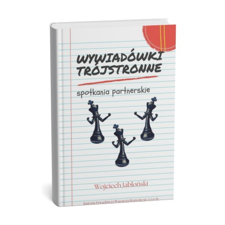 Trójstronne Wywiadówki – model rozmowy uczeń–rodzic–nauczyciel | Wojciech Jabłoński